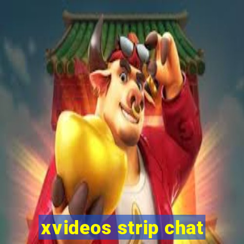 xvideos strip chat